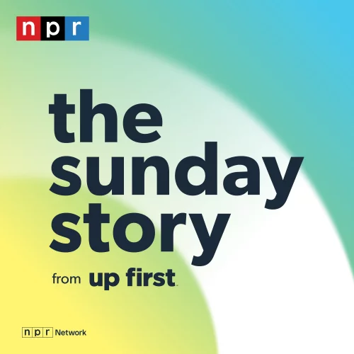 The Sunday Story from Up First, an NPR Network podcast