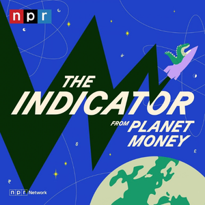 PR's The Indicator from Planet Money