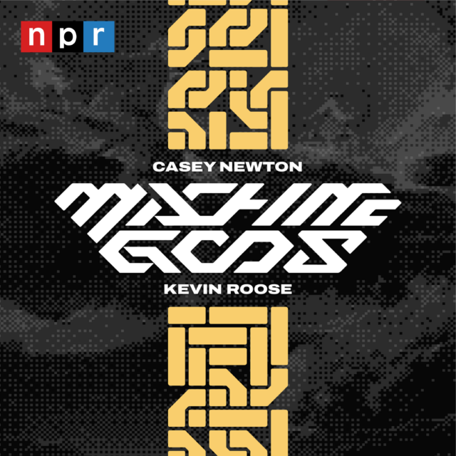 NPR's Machine Gods with Casey Newton and Kevin Roose